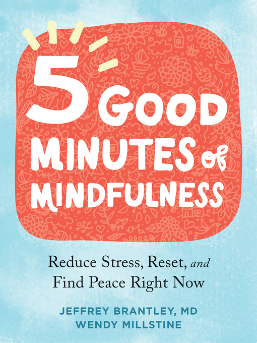 Title details for Five Good Minutes of Mindfulness by Jeffrey Brantley - Available
